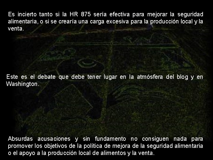 Es incierto tanto si la HR 875 sería efectiva para mejorar la seguridad alimentaria,