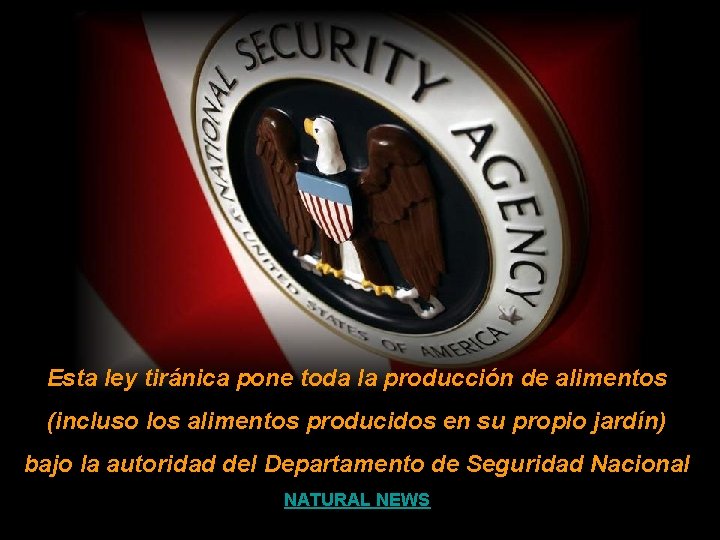 Esta ley tiránica pone toda la producción de alimentos (incluso los alimentos producidos en