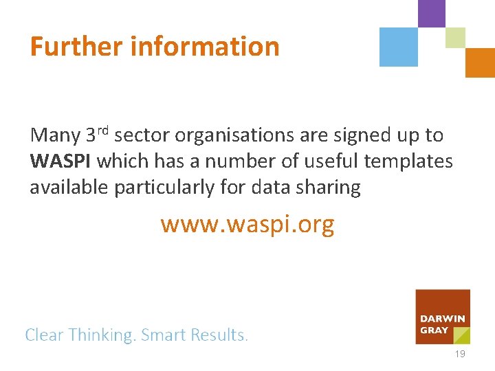 Further information Many 3 rd sector organisations are signed up to WASPI which has