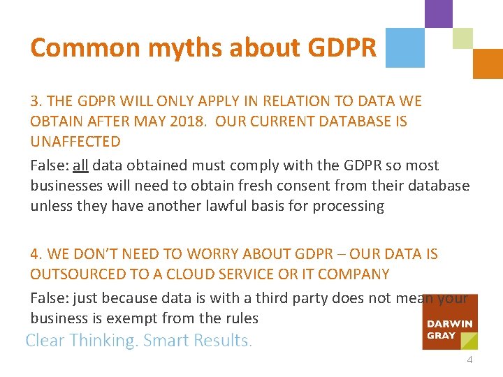 Common myths about GDPR 3. THE GDPR WILL ONLY APPLY IN RELATION TO DATA