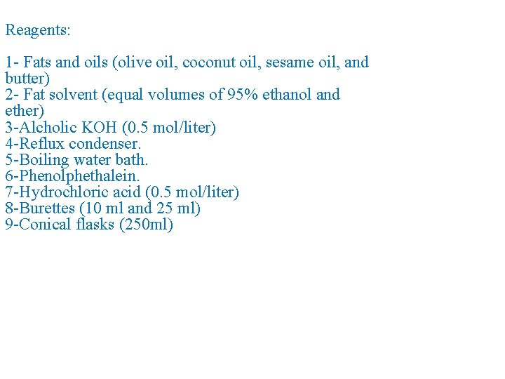 Reagents: 1 - Fats and oils (olive oil, coconut oil, sesame oil, and butter)