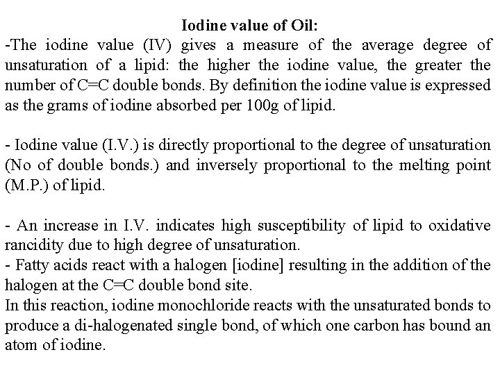 Iodine value of Oil: -The iodine value (IV) gives a measure of the average