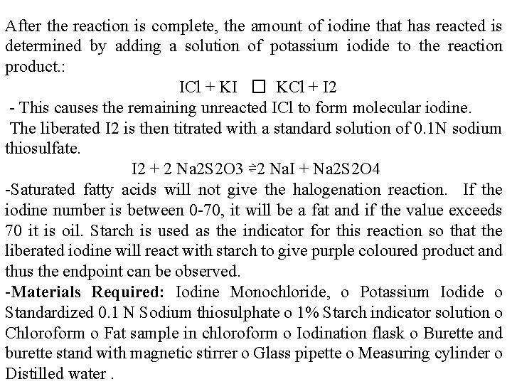 After the reaction is complete, the amount of iodine that has reacted is determined