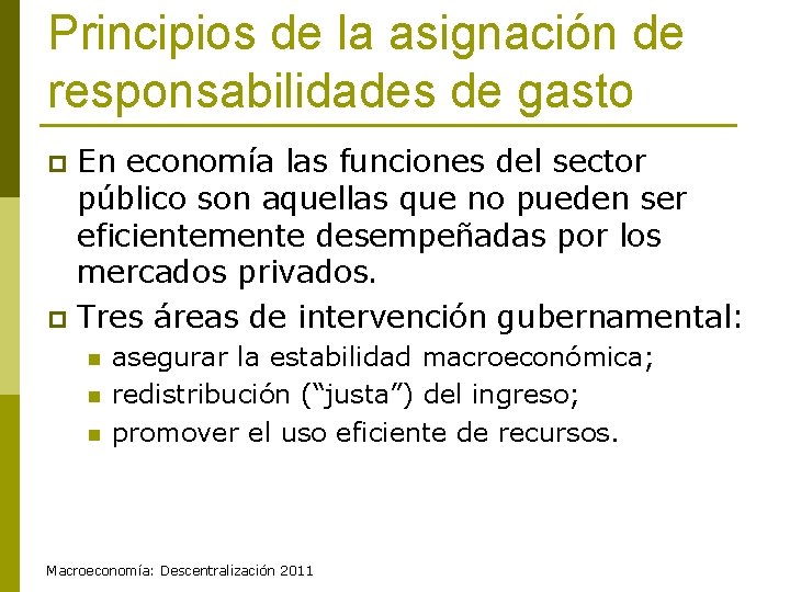 Principios de la asignación de responsabilidades de gasto En economía las funciones del sector