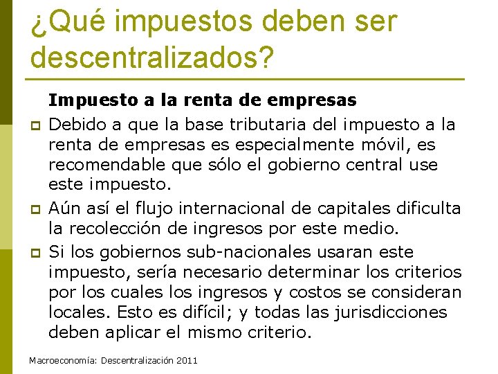 ¿Qué impuestos deben ser descentralizados? p p p Impuesto a la renta de empresas