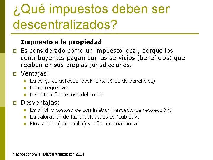 ¿Qué impuestos deben ser descentralizados? p p Impuesto a la propiedad Es considerado como