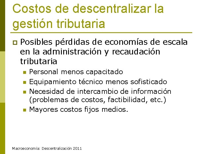 Costos de descentralizar la gestión tributaria p Posibles pérdidas de economías de escala en