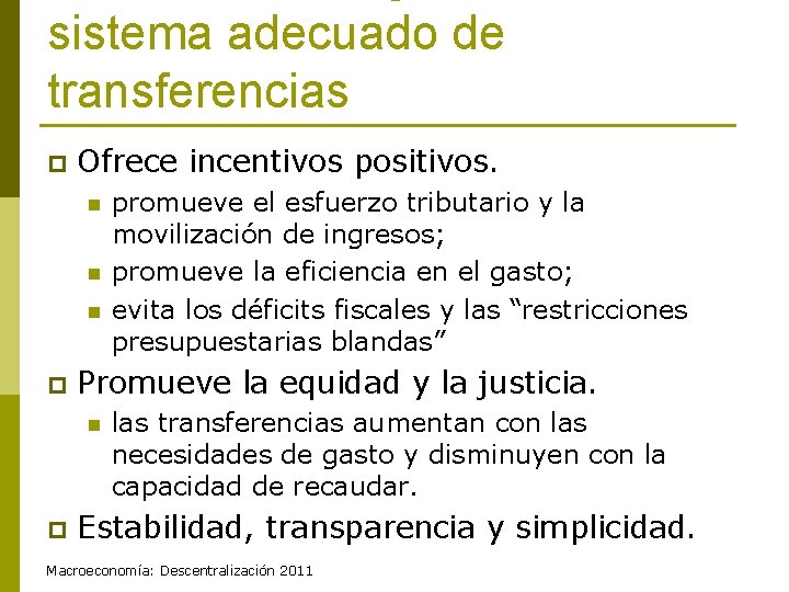 sistema adecuado de transferencias p Ofrece incentivos positivos. n n n p Promueve la