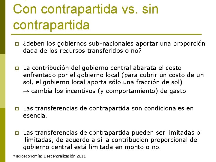 Con contrapartida vs. sin contrapartida p ¿deben los gobiernos sub-nacionales aportar una proporción dada