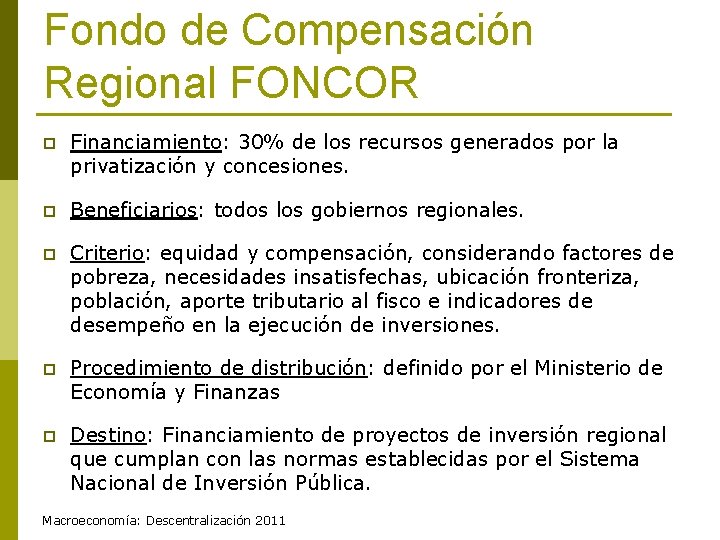Fondo de Compensación Regional FONCOR p Financiamiento: 30% de los recursos generados por la