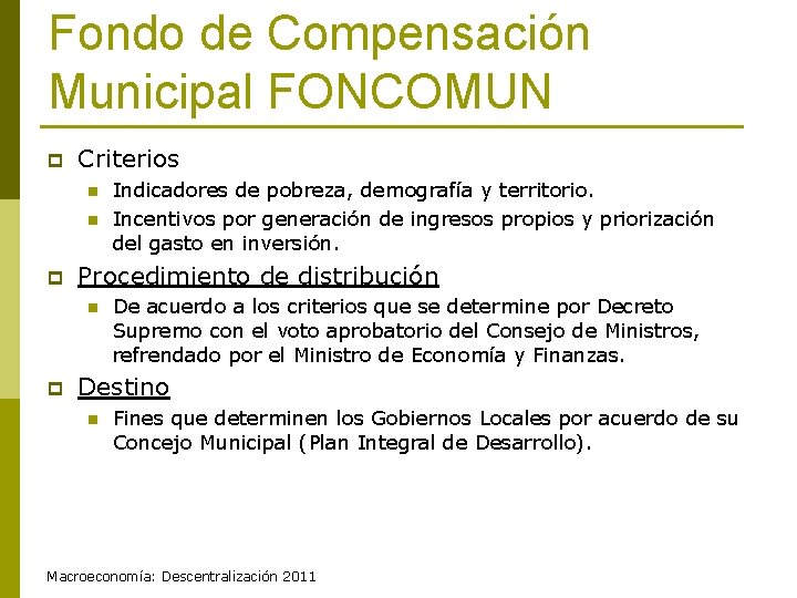 Fondo de Compensación Municipal FONCOMUN p Criterios n n p Procedimiento de distribución n
