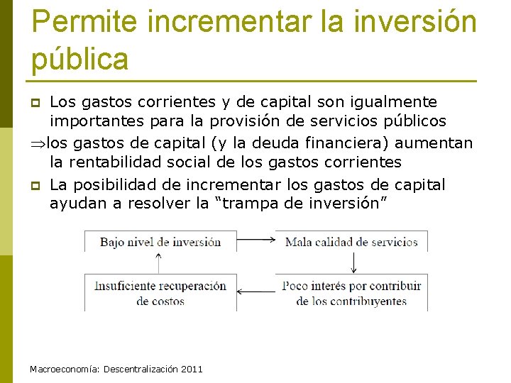 Permite incrementar la inversión pública Los gastos corrientes y de capital son igualmente importantes