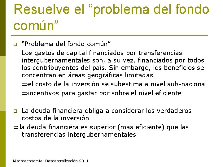 Resuelve el “problema del fondo común” p “Problema del fondo común” Los gastos de