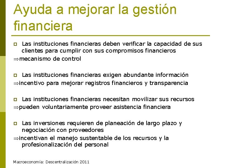 Ayuda a mejorar la gestión financiera Las instituciones financieras deben verificar la capacidad de