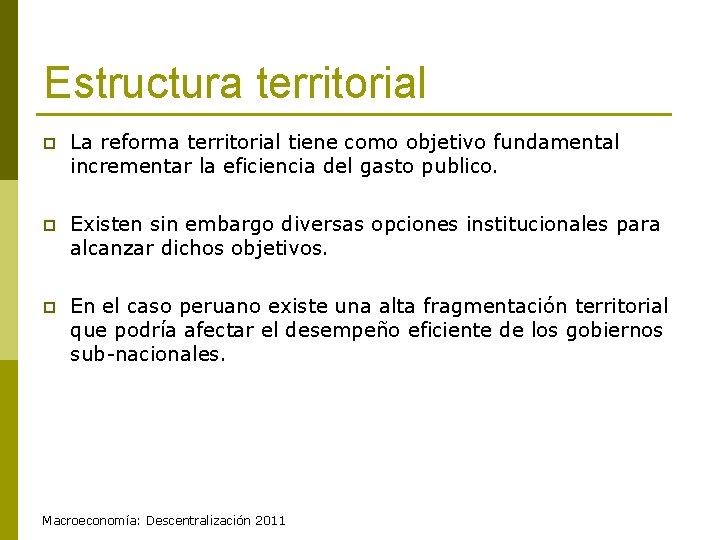 Estructura territorial p La reforma territorial tiene como objetivo fundamental incrementar la eficiencia del