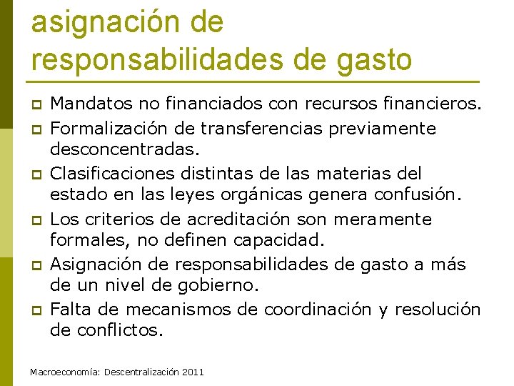 asignación de responsabilidades de gasto p p p Mandatos no financiados con recursos financieros.