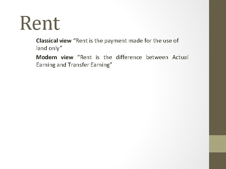 Rent Classical view “Rent is the payment made for the use of land only”