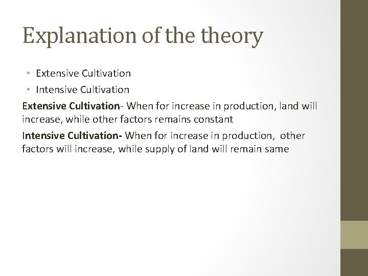 Explanation of theory • Extensive Cultivation • Intensive Cultivation Extensive Cultivation- When for increase