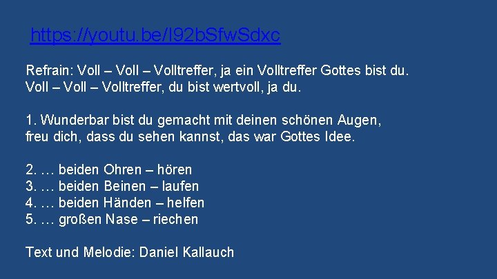 https: //youtu. be/I 92 b. Sfw. Sdxc Refrain: Voll – Volltreffer, ja ein Volltreffer