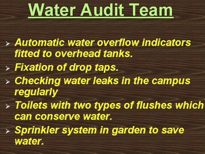 Water Audit Team Ø Ø Ø Automatic water overflow indicators fitted to overhead tanks.
