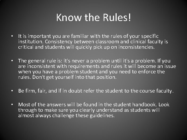 Know the Rules! • It is important you are familiar with the rules of