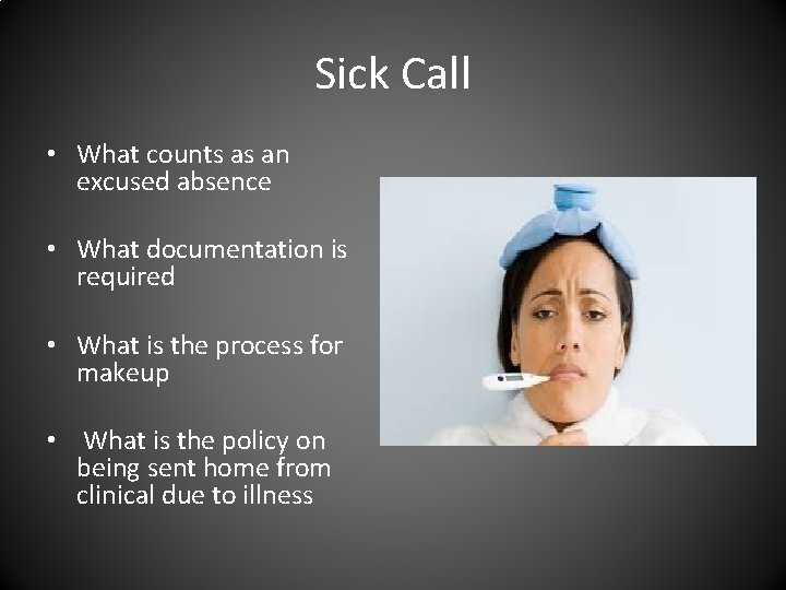 Sick Call • What counts as an excused absence • What documentation is required