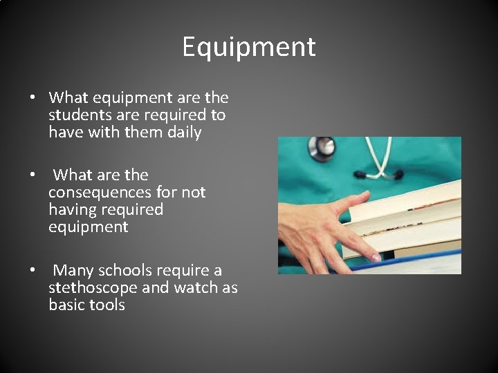 Equipment • What equipment are the students are required to have with them daily