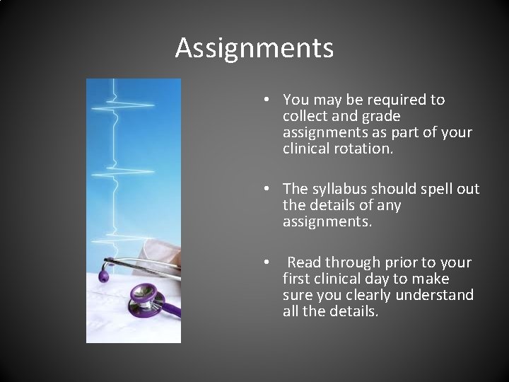 Assignments • You may be required to collect and grade assignments as part of