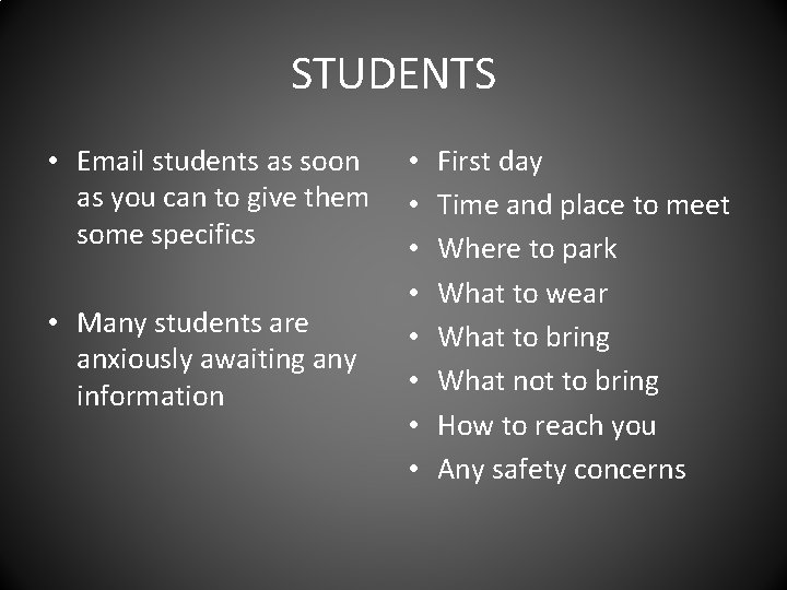 STUDENTS • Email students as soon as you can to give them some specifics