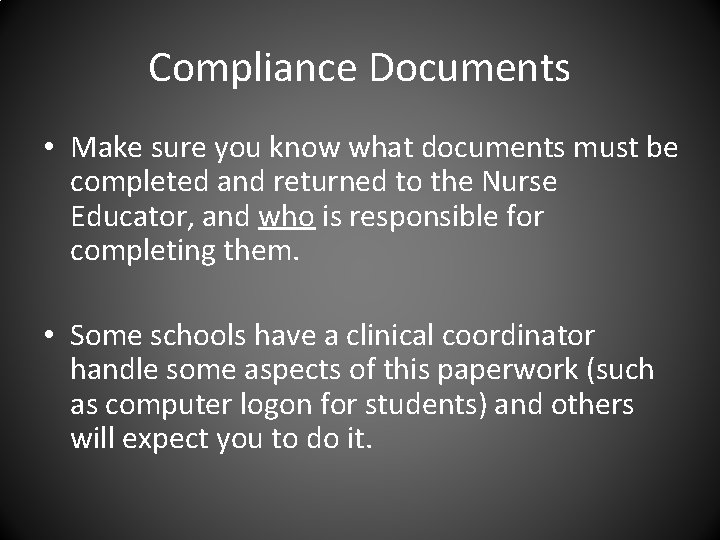 Compliance Documents • Make sure you know what documents must be completed and returned