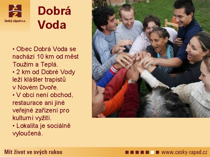 Dobrá Voda • Obec Dobrá Voda se nachází 10 km od měst Toužim a