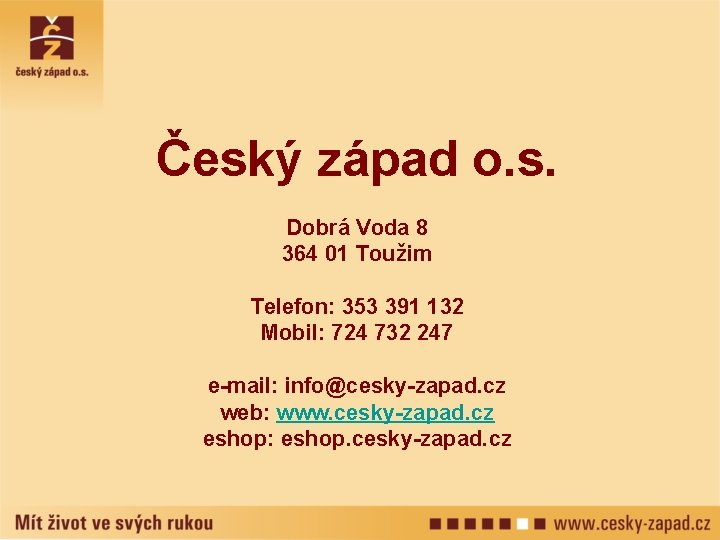 Český západ o. s. Dobrá Voda 8 364 01 Toužim Telefon: 353 391 132