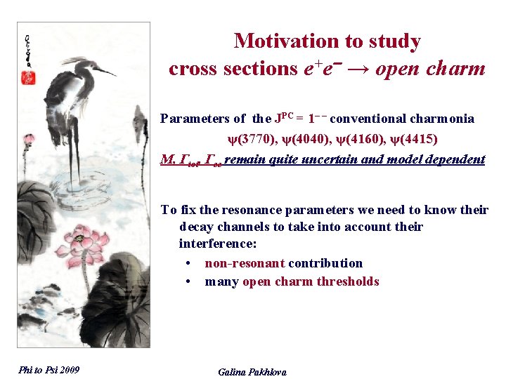 Motivation to study cross sections e+e– → open charm Parameters of the JPC =