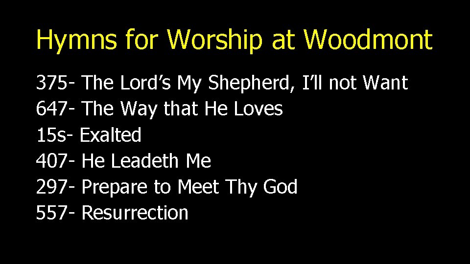 Hymns for Worship at Woodmont 375 - The Lord’s My Shepherd, I’ll not Want