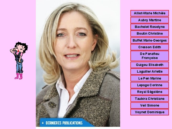 Alliot-Marie Michèle Aubry Martine Bachelot Roselyne Boutin Christine Buffet Marie-Georges Cresson Edith De Panafieu