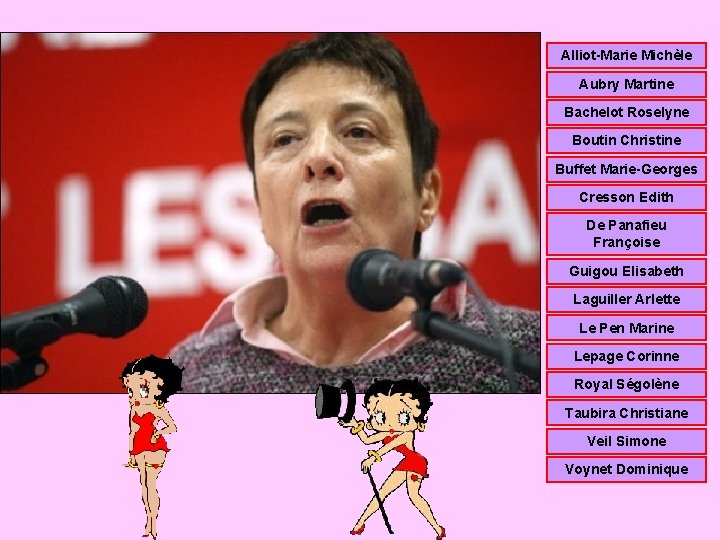 Alliot-Marie Michèle Aubry Martine Bachelot Roselyne Boutin Christine Buffet Marie-Georges Cresson Edith De Panafieu