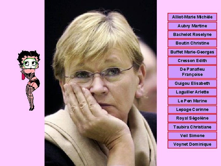 Alliot-Marie Michèle Aubry Martine Bachelot Roselyne Boutin Christine Buffet Marie-Georges Cresson Edith De Panafieu