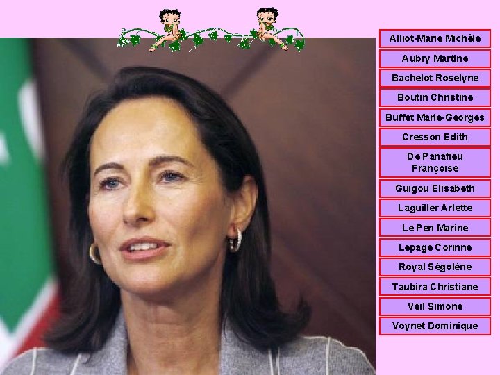 Alliot-Marie Michèle Aubry Martine Bachelot Roselyne Boutin Christine Buffet Marie-Georges Cresson Edith De Panafieu