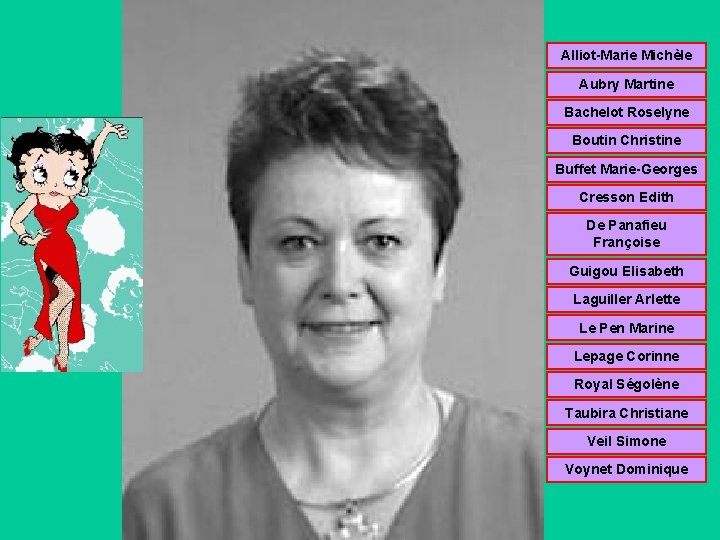 Alliot-Marie Michèle Aubry Martine Bachelot Roselyne Boutin Christine Buffet Marie-Georges Cresson Edith De Panafieu