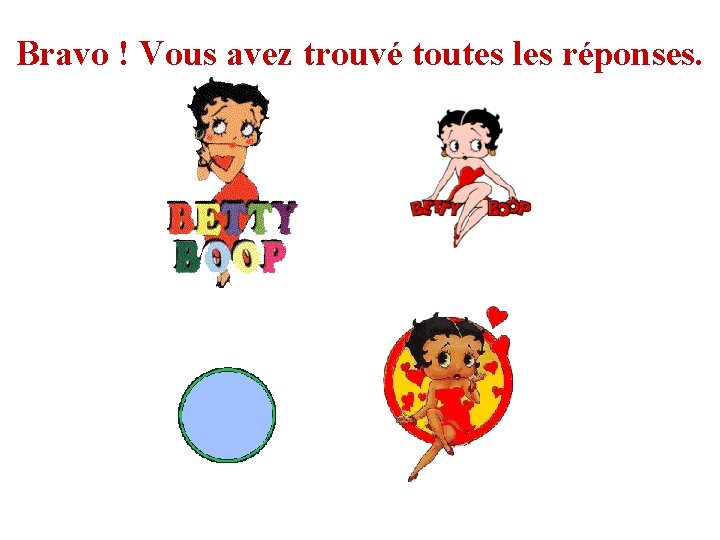 Bravo ! Vous avez trouvé toutes les réponses. 