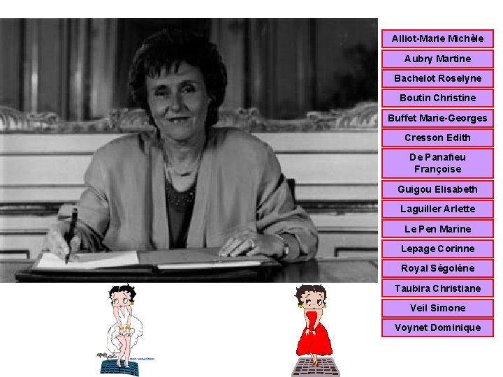 Alliot-Marie Michèle Aubry Martine Bachelot Roselyne Boutin Christine Buffet Marie-Georges Cresson Edith De Panafieu