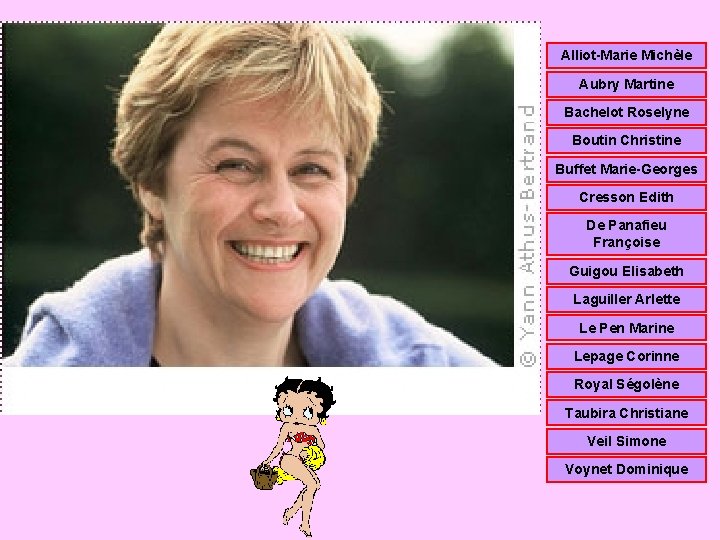 Alliot-Marie Michèle Aubry Martine Bachelot Roselyne Boutin Christine Buffet Marie-Georges Cresson Edith De Panafieu