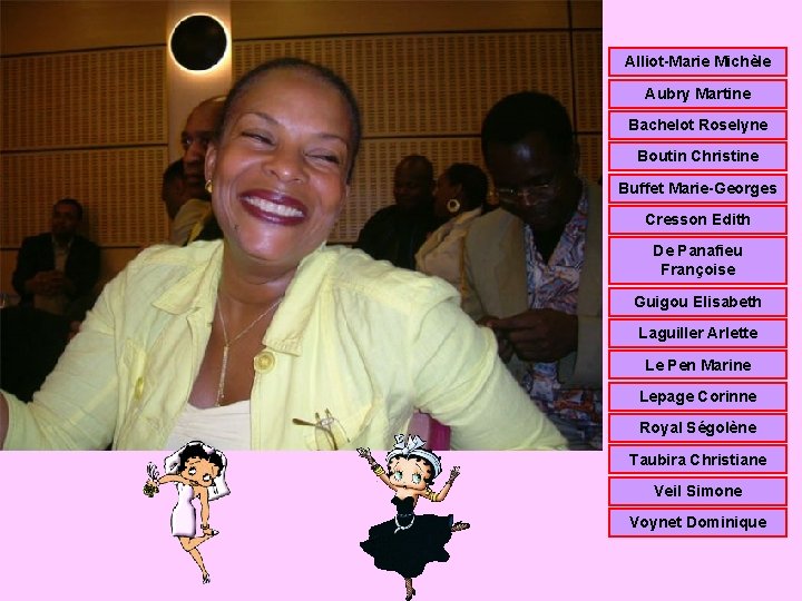 Alliot-Marie Michèle Aubry Martine Bachelot Roselyne Boutin Christine Buffet Marie-Georges Cresson Edith De Panafieu
