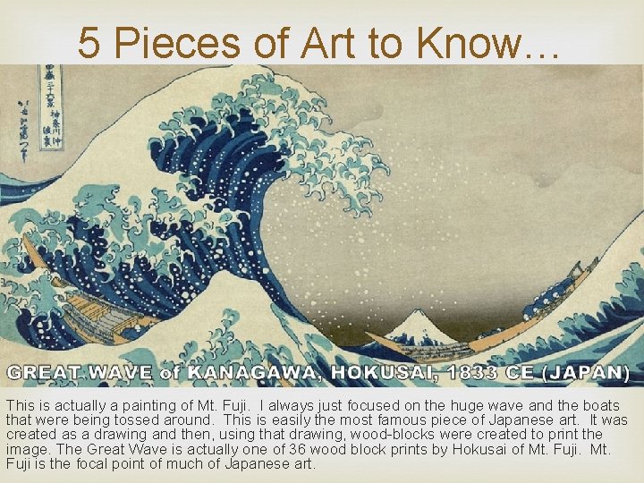 5 Pieces of Art to Know… This is actually a painting of Mt. Fuji.