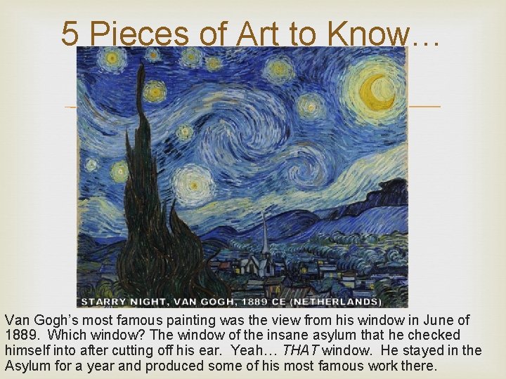 5 Pieces of Art to Know… Van Gogh’s most famous painting was the view