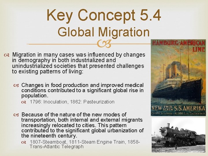 Key Concept 5. 4 Global Migration in many cases was influenced by changes in