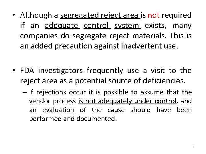  • Although a segregated reject area is not required if an adequate control