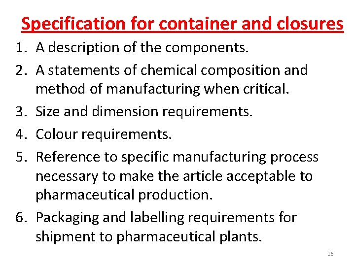 Specification for container and closures 1. A description of the components. 2. A statements