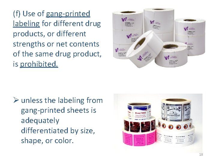 (f) Use of gang-printed labeling for different drug products, or different strengths or net