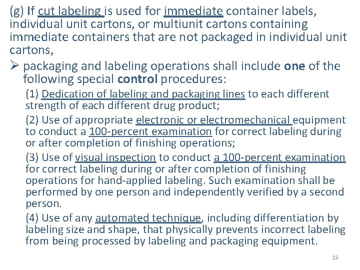 (g) If cut labeling is used for immediate container labels, individual unit cartons, or